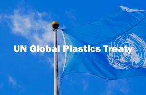 Global plastic pollution treaty Un Environment Assembly Plastic Treaty